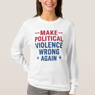 T-shirt Rendre la violence politique incorrecte