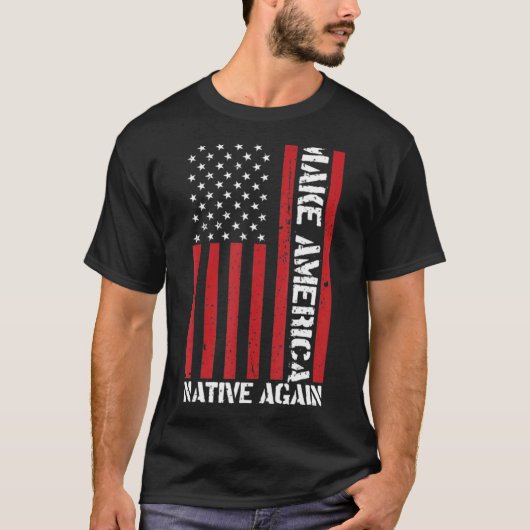 T-shirt Rendre l'Amérique native à nouveau (Devant)