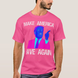 T-shirt Rendre l'Amérique rave à nouveau drôle Edm Trump