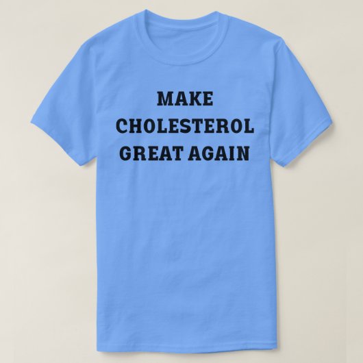 T-shirt rendre le cholestérol super 1 (Design devant)