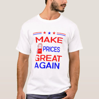T-shirt Rendre le prix du gaz super à nouveau amusant