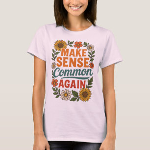 T-shirt Rendre le sens commun à nouveau design floral