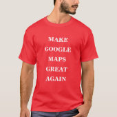 T-shirt Rendre les cartes Google plus agréables (Devant)