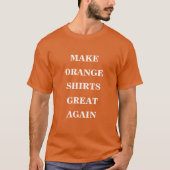 T-shirt Rendre les chemises orange superbes (Devant)