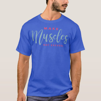 T-shirt Rendre les muscles ne s'excusent pas d'un travail 