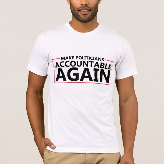 T-shirt Rendre les politiciens responsables à nouveau des (Devant)