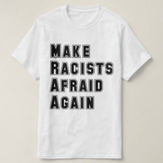 T-shirt Rendre les racistes effrayés