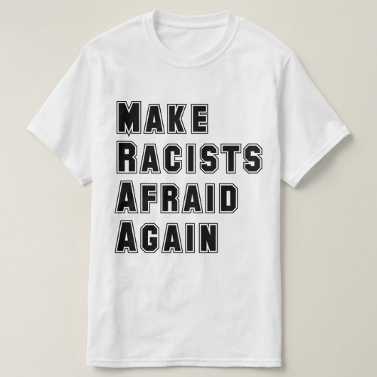 T-shirt Rendre les racistes effrayés (Design devant)