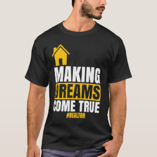 T-shirt Rendre les rêves réalité Agent immobilier Vendre u