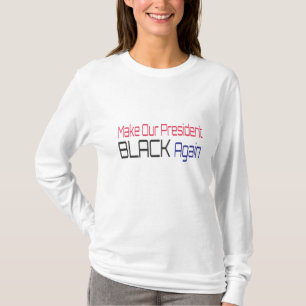 T-shirt Rendre notre président à nouveau noir Obama s'amus