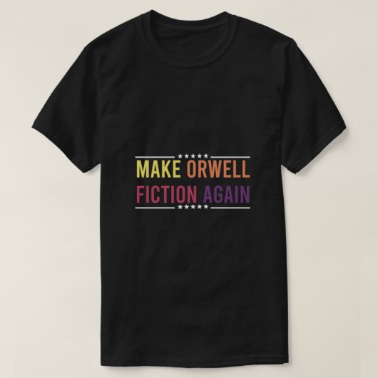 T-shirt Rendre Orwell fiction encore, faire, orwell, ficti (Design devant)