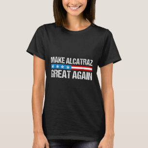 T-shirt Rendre sa grandeur à Alcatraz drôle Trump Alcatraz