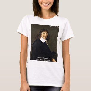 T-shirt Rene Descartes "Je Pense Donc.." Cadeaux de Sagess