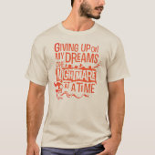 T-shirt renoncer à mes rêves (Devant)