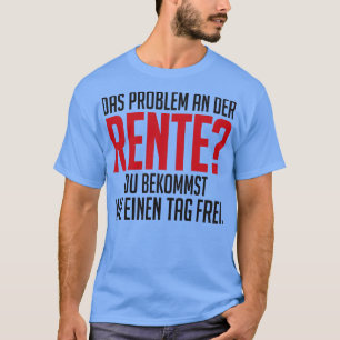 T-shirt Rente und nie einen tag frei