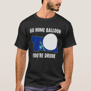 T-shirt Rentrez chez vous Balloon Vous êtes ivre Drunk Fun