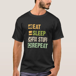 T-shirt Réparateur Funny Handyman Manger Sleep Fixer Stups