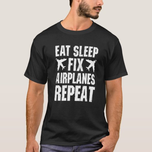 T-shirt Réparer les avions de sommeil Répéter les technici (Devant)