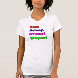 T-shirt #repeat de #tweet de #sleep de #eat