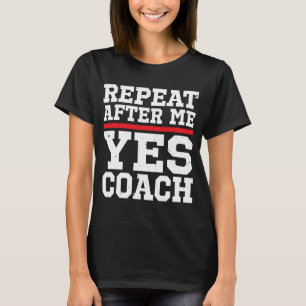 T-shirt Répéter Après Moi Oui Citation Coach Vintage