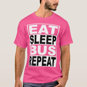 T-shirt Répéter le bus du sommeil