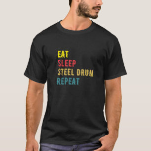T-shirt Répéter le tambour en acier du sommeil