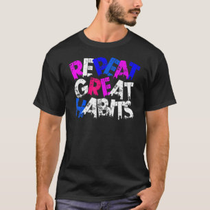 T-shirt Répéter les grandes habitudes Slogans simples Urba