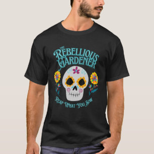 T-shirt Répétez Ce Que Vous Souffrez Gardener rebelle Mign