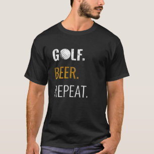 T-shirt Répétez la bière de golf, Perfect Funny Avid Go