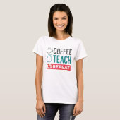 T-shirt Répétition de l'enseignement du café (Devant entier)