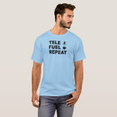 T-shirt Répétition du carburant de tele (Devant entier)