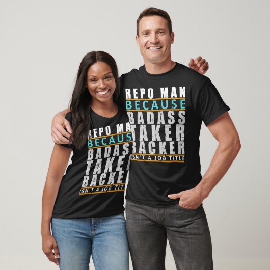 T-shirt Repo Man Badass Taker Backer Funny Repo Agent Plai (Unisexe)