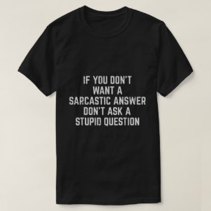 T-shirt Réponse sarcastique Citation drôle Chemise