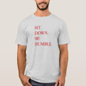 T-shirt Reposez-vous soit vers le bas humble par Kendrick (Devant)