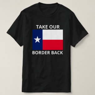 T-shirt Reprendre notre frontière au Texas