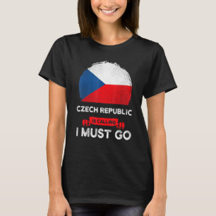 T-shirt République Tchèque Appelle Je Dois Aller Tchèque D