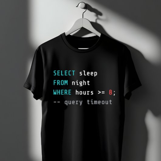 T-shirt Requête SQL drôle de sommeil Humour de programmati