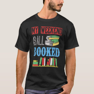 T-shirt Réserver Mon Week-End Est Tout Réservé Amour Pour