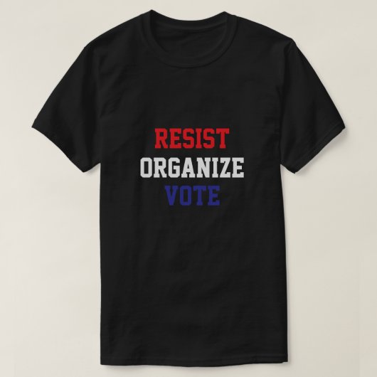 T-shirt Resist Organize Vote (Design devant)