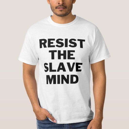 T-SHIRT RESIST THE SLAVE MIND (Devant)