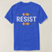 T-shirt Résiste Funny Electronic Resistor Engineer (Design devant)