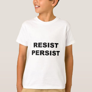 T-SHIRT RÉSISTER À PERSISTER