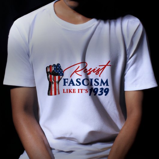 T-shirt Résister au fascisme comme c'est la protestation a