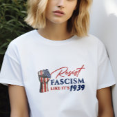 T-shirt Résister au fascisme comme c'est la protestation a