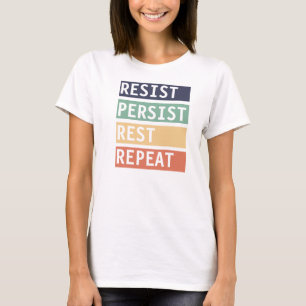 T-shirt Résister Persist Rest Repeat