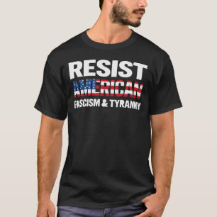 T-shirt Résistez au fascisme et à la tyrannie américains