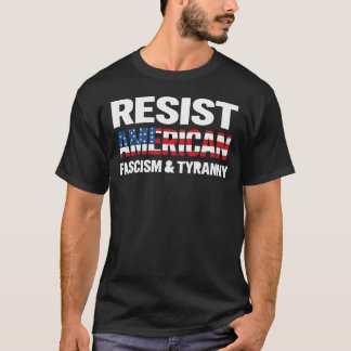 T-shirt Résistez au fascisme et à la tyrannie américains