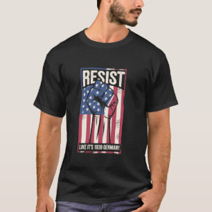 T-shirt Résistez comme si c'était l'Allemagne de 1938