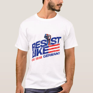 T-shirt Résistez comme si c'était l'Allemagne de 1938 Reje