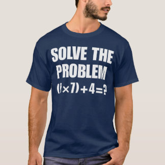 T-shirt Résolvez le problème 67 même si sept mathématiques